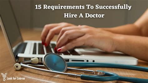 15 Requirements To Successfully Hire A Doctor Look For Zebras