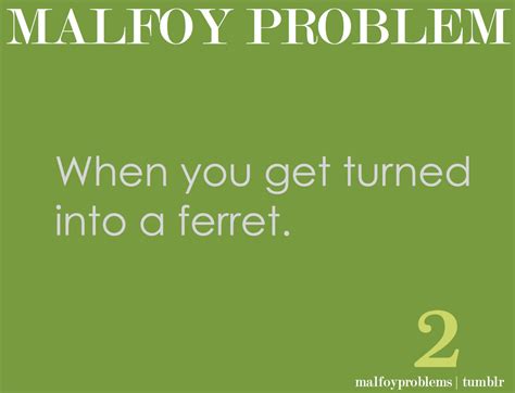 Malfoy Problems • Submitted Ive Got A Feeling