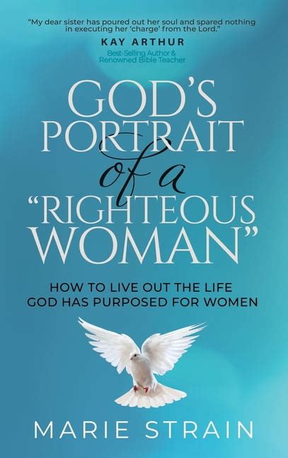 Gods Portrait Of A Righteous Woman How To Live Out The Life God