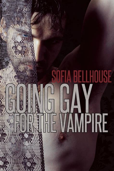 Going Gay For The Vampire Rough First Time Gay Paranormal Erotica Kindle Edition By