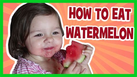 How To Eat Watermelon Youtube Video Youtube