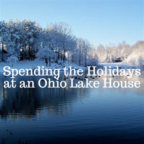 Spending The Holidays At An Ohio Lake House