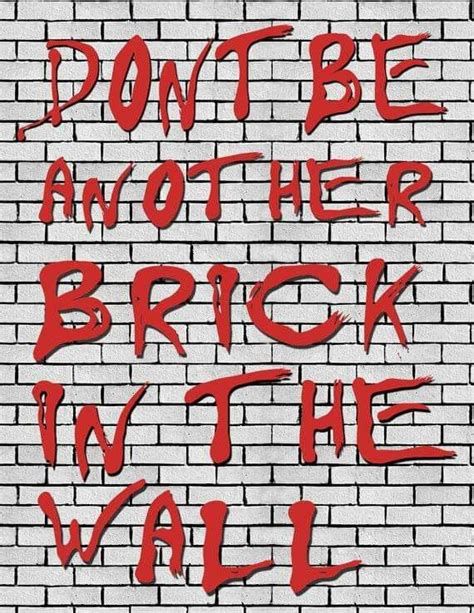 Dont Be Another Brick In The Wall Pink Floyd Art Pink Floyd Artwork