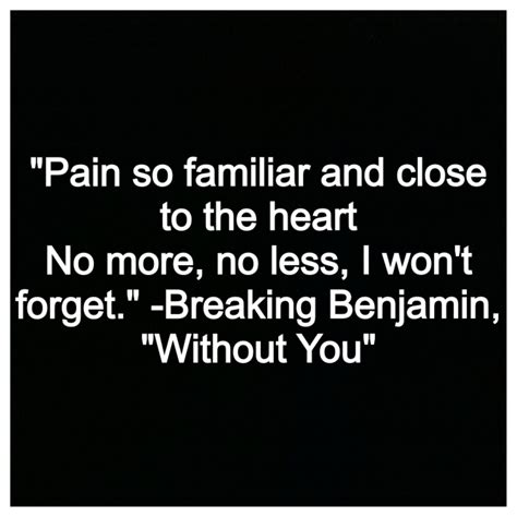 Without You by Breaking Benjamin | Breaking benjamin lyrics, Breaking benjamin, Song quotes