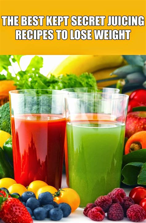 The Best Kept Secret Juicing Recipes To Lose Weight
