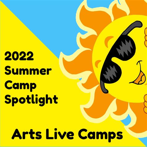 2022 summer camp spotlight arts live theatre