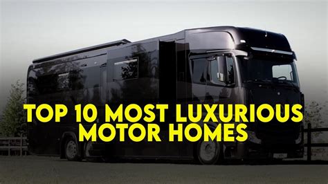 Top Most Luxurious Motorhomes Youtube