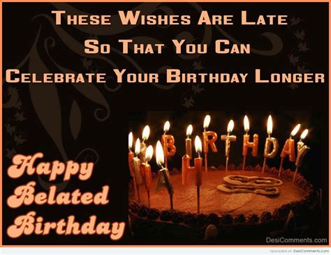 Happy Belated Birthday Quotes Funny Belated Birthday Quotes For