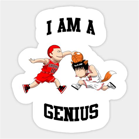 I Am A Genius Slamdunk Sticker Teepublic