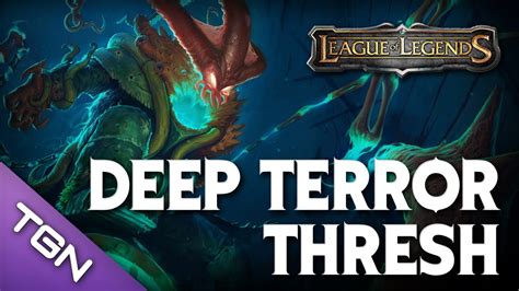 League Of Legends Deep Terror Thresh Youtube