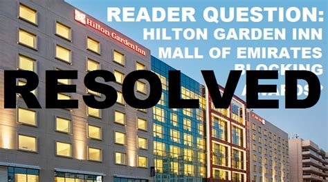 Resolved Reader Question Hilton Garden Inn Mall Of Emirates Blocking Awards Loyaltylobby