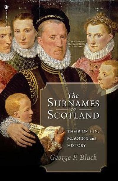 The Surnames Of Scotland Their Origin Meaning And History