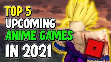 Top 5 Upcoming Anime Games On Roblox In 2021 Roblox Youtube