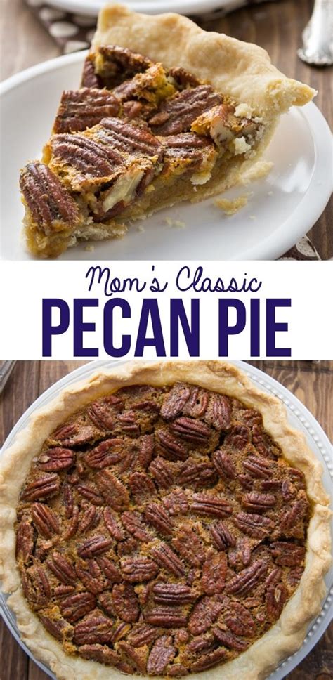 Moms Easy Classic Pecan Pie Recipe Delicious Pies Easy Pie