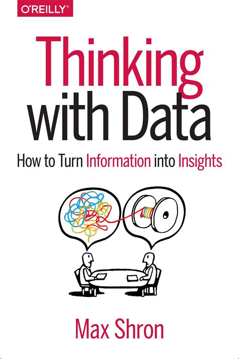 Thinking With Data How To Turn Information Into Insights Paperback