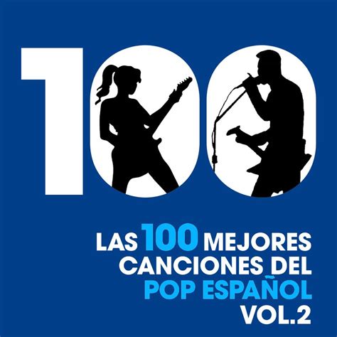 ‎las 100 Mejores Canciones Del Pop Español Vol 2 Álbum De Varios
