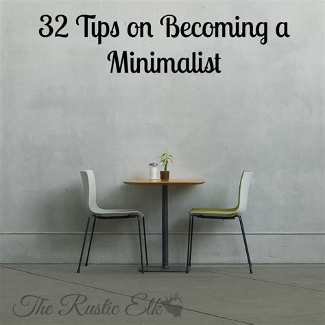 32 Tips On Becoming A Minimalist Minimalist Living Minimalism