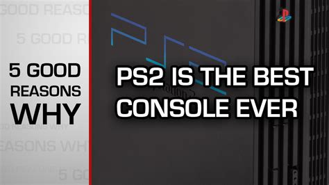 Why Ps2 Is The Best Console Ever