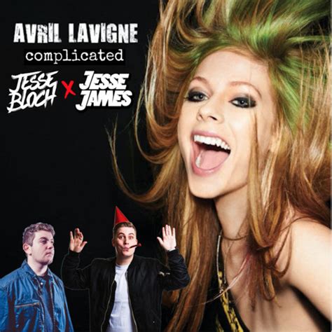 What does avril lavigne's song complicated mean? Avril Lavigne - Complicated Jesse Bloch Jesse James Booty ...