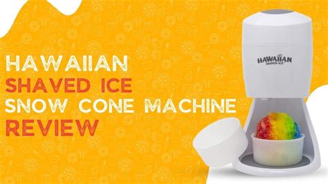Hawaiian Shaved Ice S900a Shaved Ice And Snow Cone Machine 120v Review Youtube
