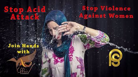 Stop Acid Attacks Stop Violence Against Women Youtube