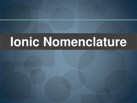 Ppt Ionic Nomenclature Powerpoint Presentation Free Download Id