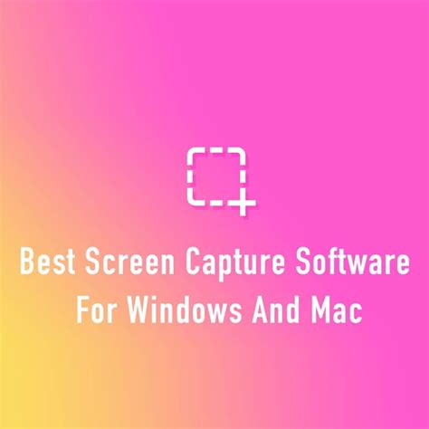10 Best Screen Capture Software For Windows And Mac Css Author