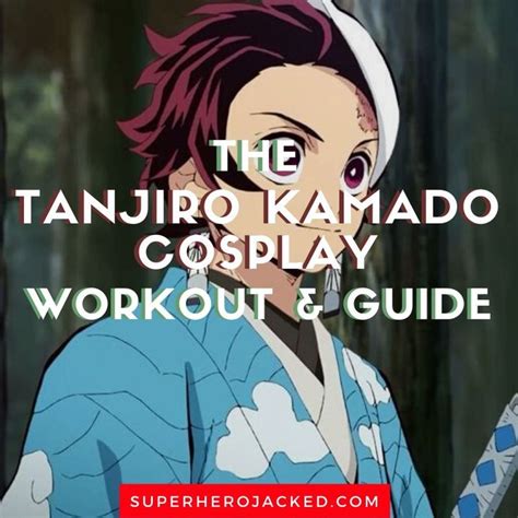Tanjiro Kamado Cosplay Workout And Guide Become A Demon Slayer