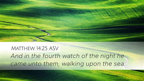 Matthew 1425 Asv Desktop Wallpaper And In The Fourth Watch Of The
