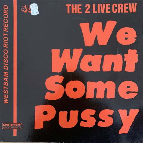 The 2 Live Crew We Want Some Pussy 1987 Black On White Label Vinyl