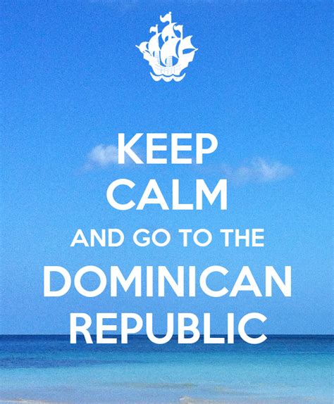 Keep Calm And Go To The Dominican Republic Poster Susana Valera