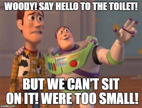 Woody And Buzz And The Giant Toilet Imgflip