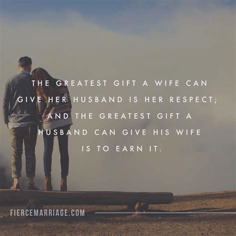 The Greatest T A Wife Can Give Her Husband Is Her Respect And The