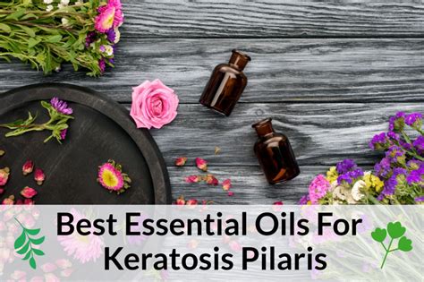 Best Essential Oils For Keratosis Pilaris Fare Thee Well ‘chicken Skin