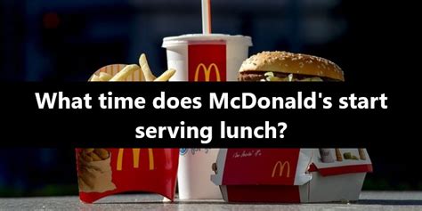 What Time Does Mcdonalds Serve Lunch On Saturday Br