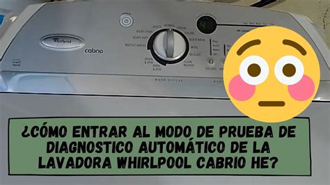C Mo Entrar Al Modo De Prueba De Diagnostico Autom Tico De La Lavadora
