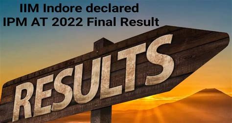 IIM Indore Declared The IPM AT Final Result