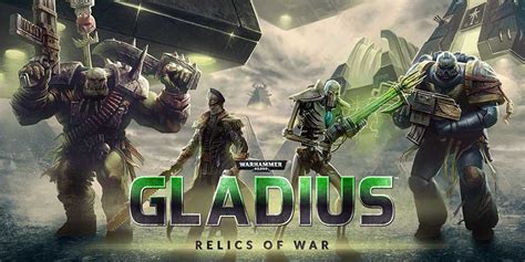 Warhammer 40000 Gladius Relics Of War Is Free Tech Arp