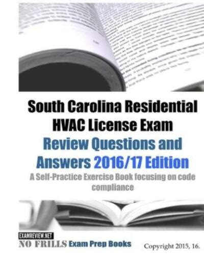 South Carolina Residential HVAC License Exam Review Questions And