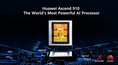Huawei Launches Ascend 910 Claimed To Be Worlds Most Powerful Ai