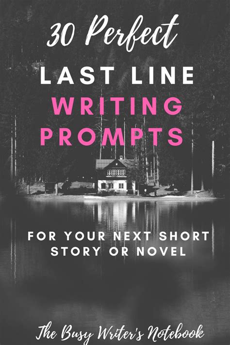 30 Perfect Last Line Writing Prompts To Get Your Pen Moving The Busy Writers Notebook