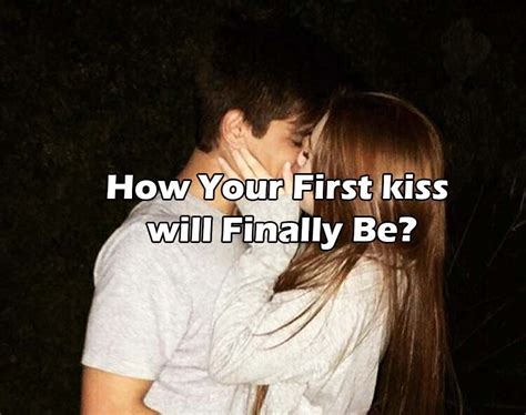 How Your First Kiss Will Finally Be Buzzfeed Quiz Crush Boyfriend
