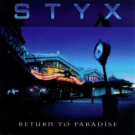Styx Return To Paradise Album Review Spinditty