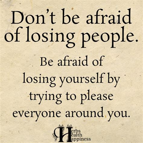 Dont Be Afraid Of Losing People ø Eminently Quotable Quotes
