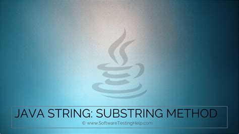 Java Substring Method Tutorial With Examples