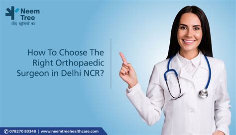 How To Choose The Right Orthopedic Surgeon In Delhi Ncr Neemtree