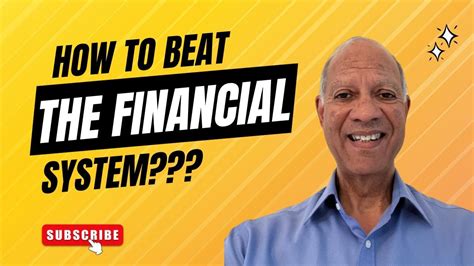 How To Beat The Financial System Youtube