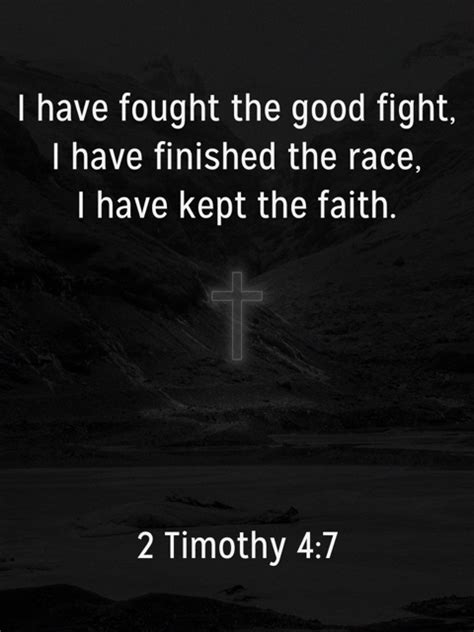 2 Timothy 47 I Have Fought The Good Fight I Have Finished The Race I