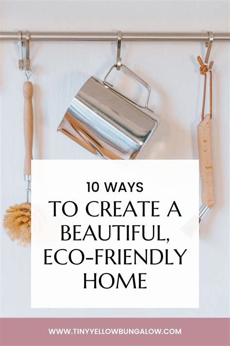 10 Ways To Create A Beautiful Eco Friendly Home Tiny Yellow Bungalow