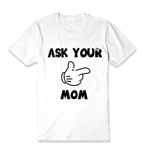 Ask Your Mom T Shirt Svg Svged